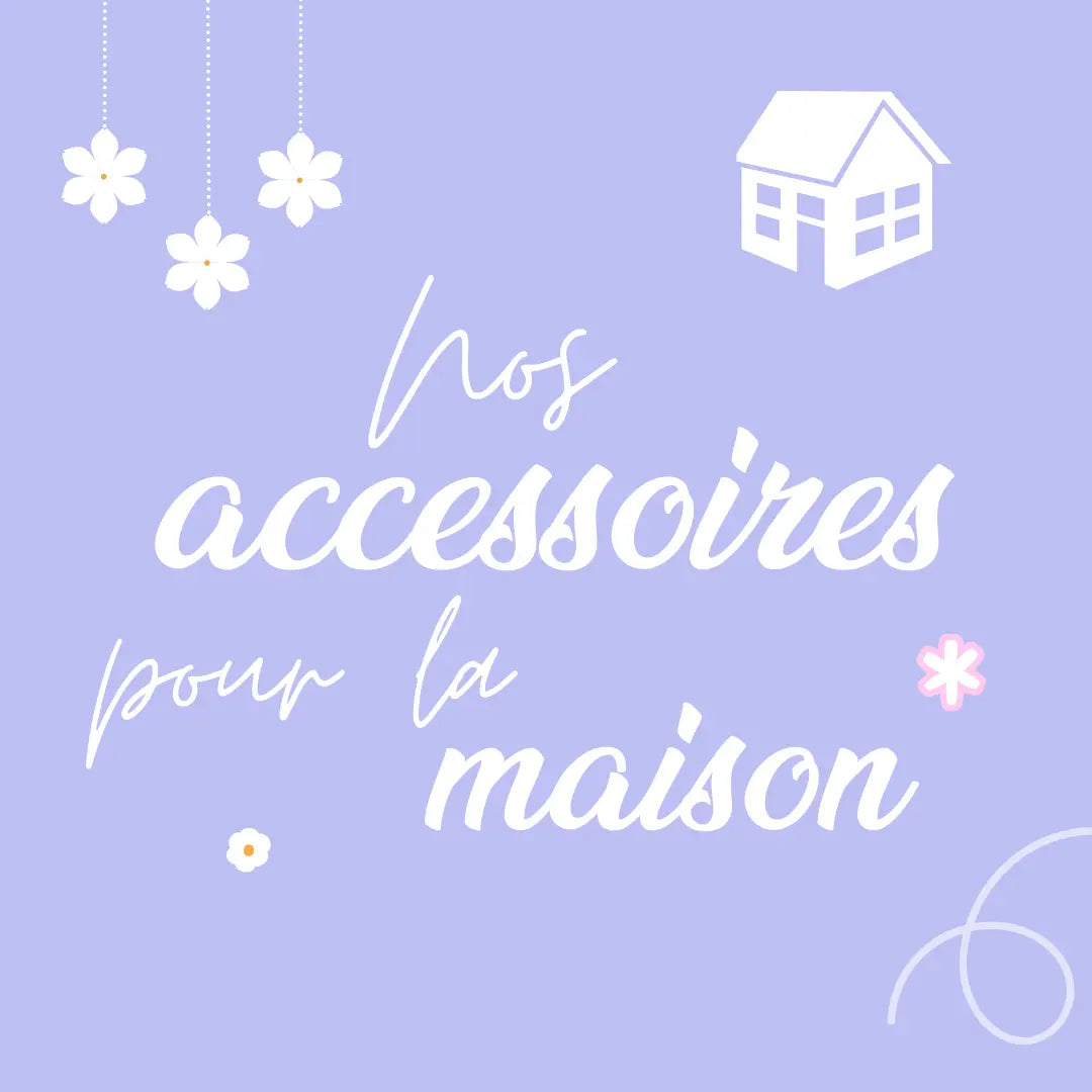 Accessoires de la maison - Les Mailles Calines